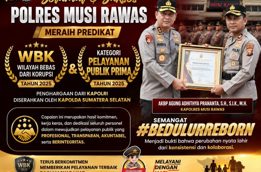  Komitmen Berbuah Prestasi, Polres Musi Rawas Raih Penghargaan WBK dan Pelayanan Prima